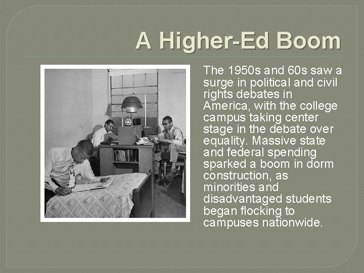 A Higher-Ed Boom The 1950 s and 60 s saw a surge in political