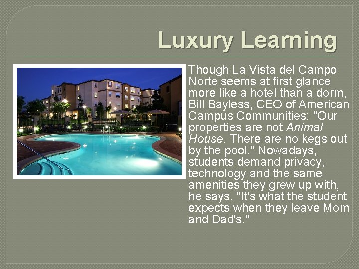 Luxury Learning Though La Vista del Campo Norte seems at first glance more like