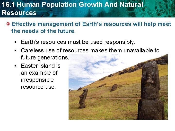 16. 1 Human Population Growth And Natural Resources Effective management of Earth’s resources will