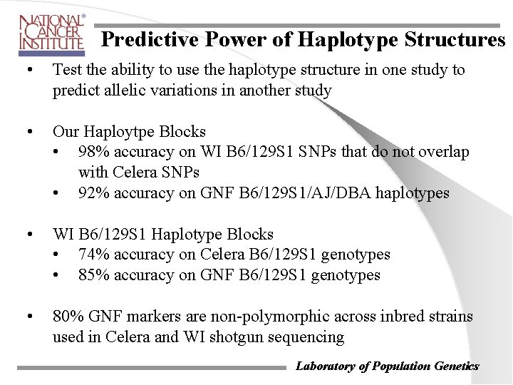 Predictive Power of Haplotype Structures • Test the ability to use the haplotype structure Predictive Power of Haplotype Structures • Test the ability to use the haplotype structure