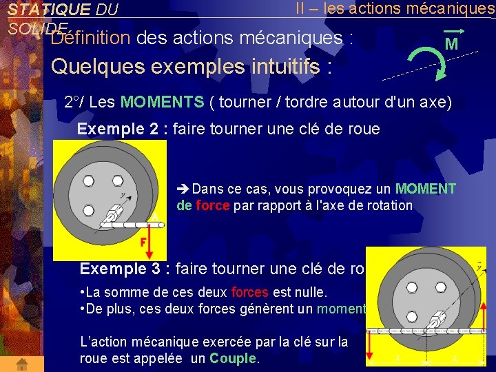 STATIQUE DU SOLIDE II – les actions mécaniques Définition des actions mécaniques : M
