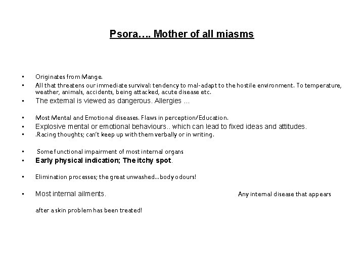 Psora…. Mother of all miasms • • • Originates from Mange. All that threatens