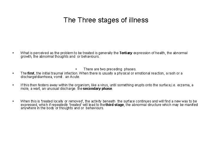 The Three stages of illness • What is perceived as the problem to be