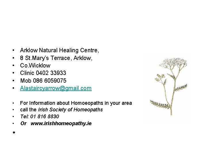  • • • Arklow Natural Healing Centre, 8 St. Mary’s Terrace, Arklow, Co.