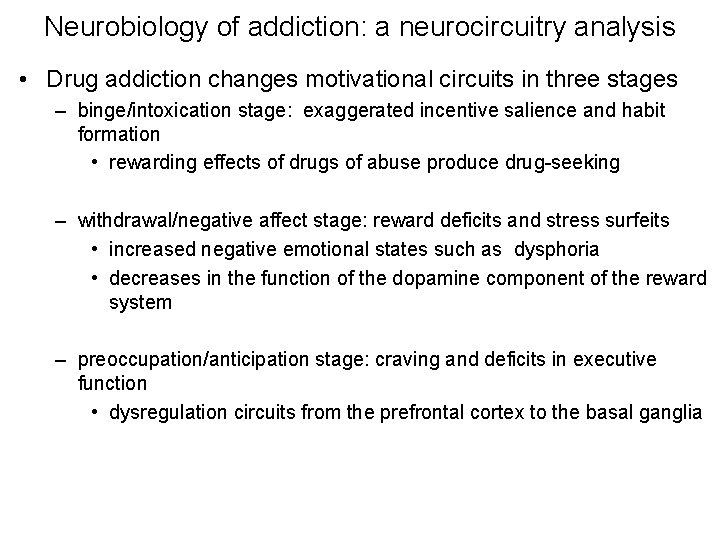 Neurobiology of addiction: a neurocircuitry analysis • Drug addiction changes motivational circuits in three