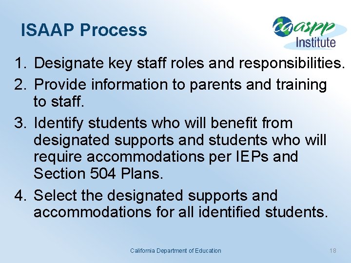 ISAAP Process 1. Designate key staff roles and responsibilities. 2. Provide information to parents