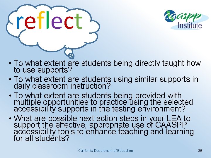reflect • To what extent are students being directly taught how to use supports?