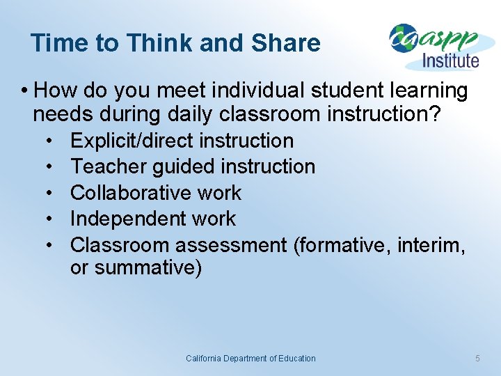 Time to Think and Share • How do you meet individual student learning needs