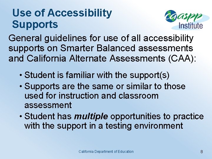 Use of Accessibility Supports General guidelines for use of all accessibility supports on Smarter