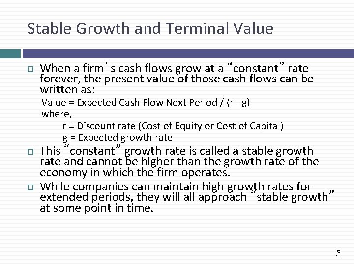 Stable Growth and Terminal Value When a firm’s cash flows grow at a “constant”