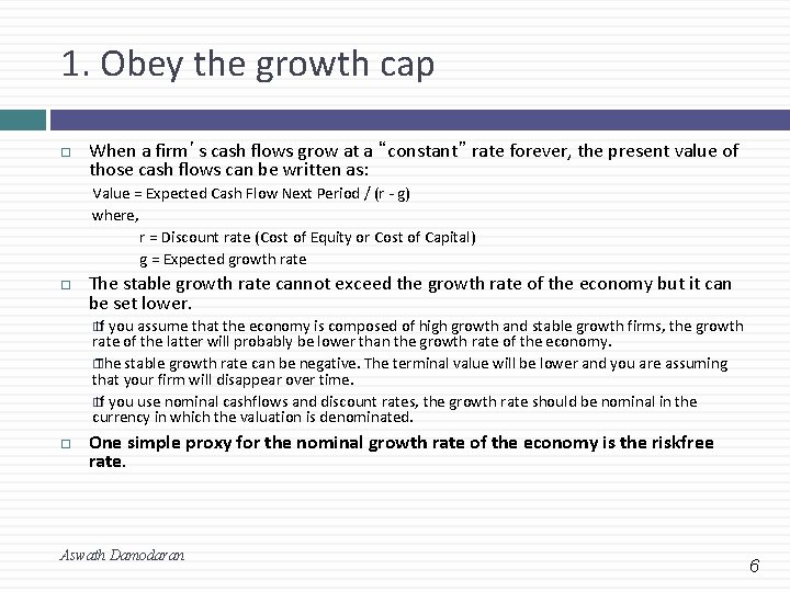1. Obey the growth cap When a firm’s cash flows grow at a “constant”