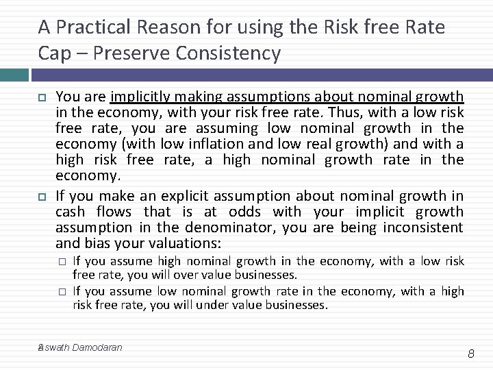 A Practical Reason for using the Risk free Rate Cap – Preserve Consistency You