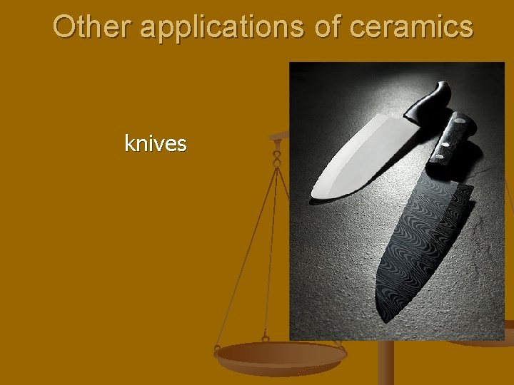 Other applications of ceramics knives 