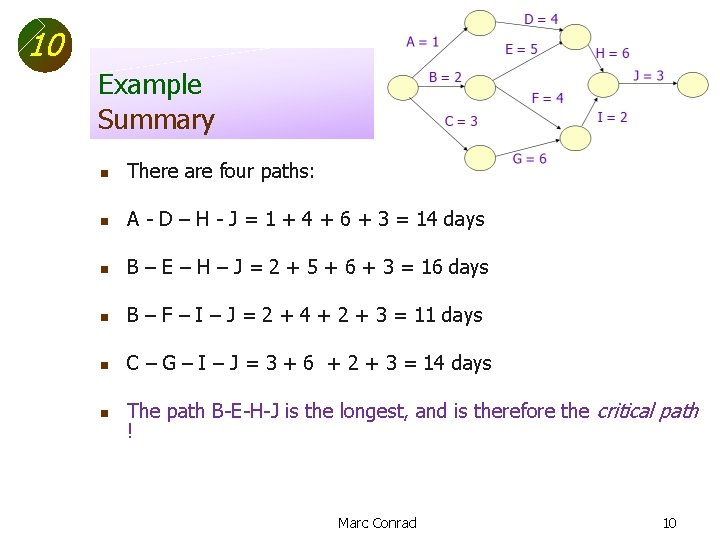 10 Example Summary n There are four paths: n A - D – H