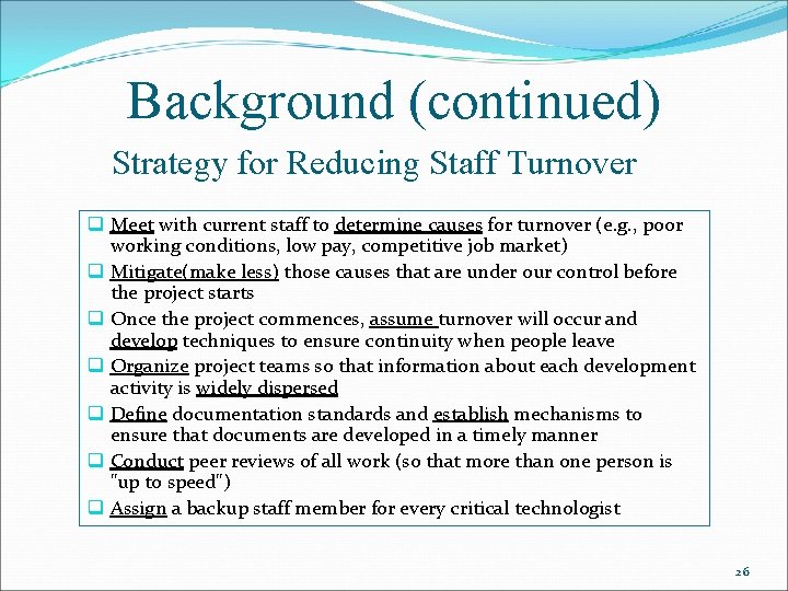 Background (continued) Strategy for Reducing Staff Turnover q Meet with current staff to determine
