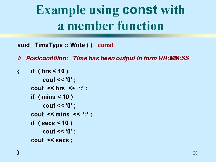 Example using const with a member function void Time. Type : : Write (