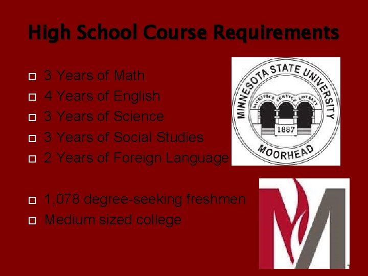 High School Course Requirements 3 Years of Math 4 Years of English 3 Years