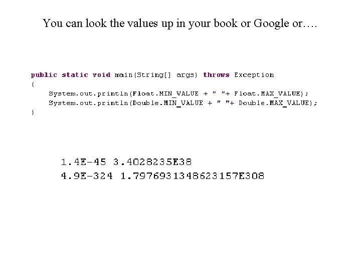 You can look the values up in your book or Google or…. 