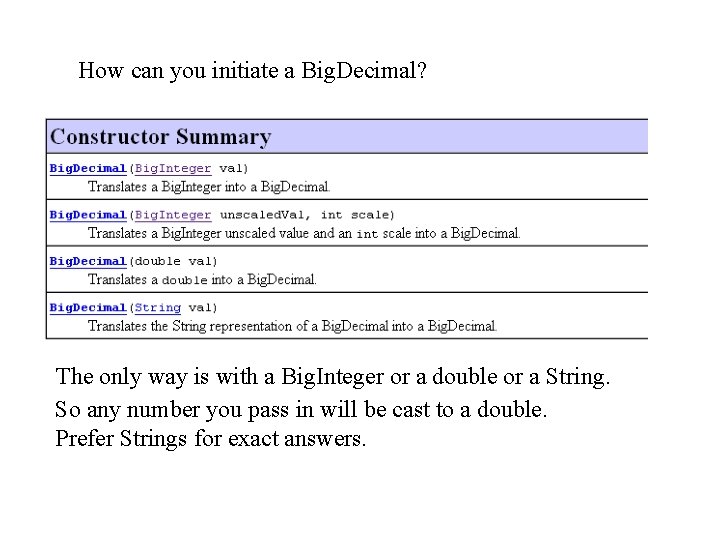 How can you initiate a Big. Decimal? The only way is with a Big.