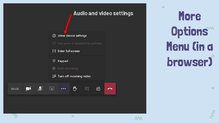 Audio and video settings More Options Menu (in a browser) 