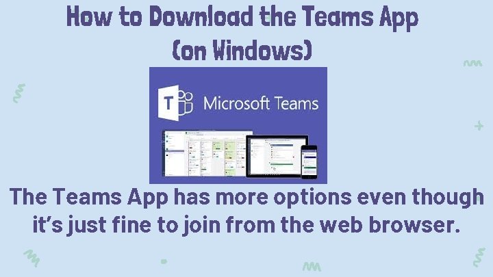 How to Download the Teams App (on Windows) The Teams App has more options