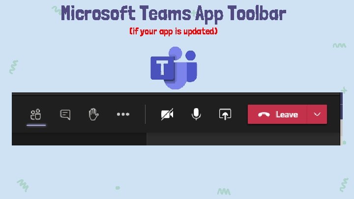 Microsoft Teams App Toolbar (if your app is updated) 