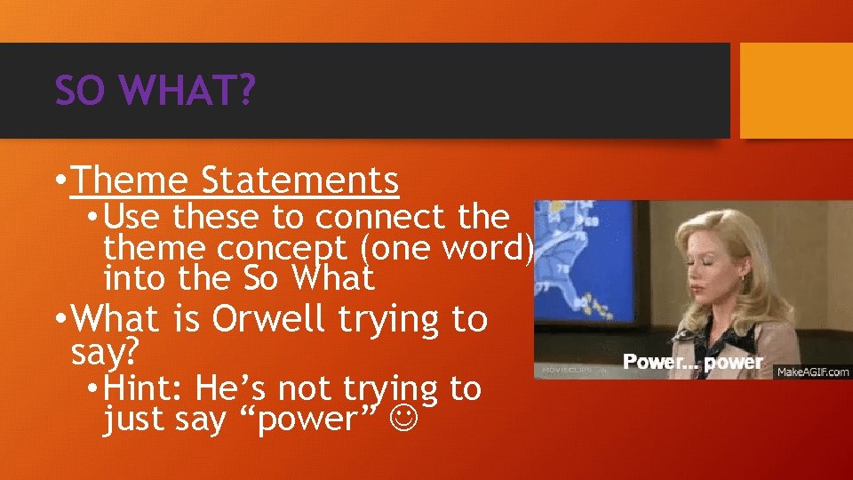 SO WHAT? • Theme Statements • Use these to connect theme concept (one word)