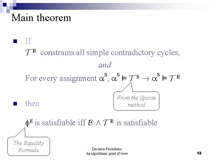 Main theorem n If T R constrains all simple contradictory cycles, and S S