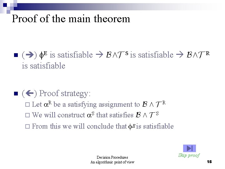 Proof of the main theorem n ( ) E is satisfiable BÆT S is