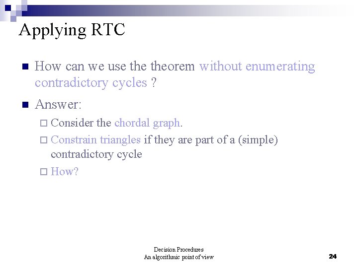 Applying RTC n How can we use theorem without enumerating contradictory cycles ? n