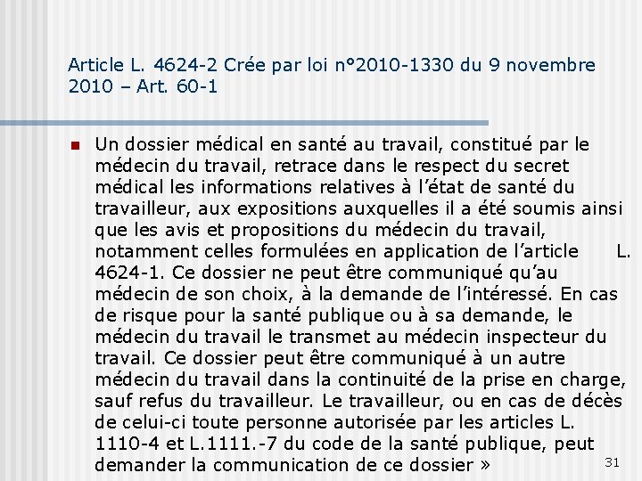 Article L. 4624 -2 Crée par loi n° 2010 -1330 du 9 novembre 2010