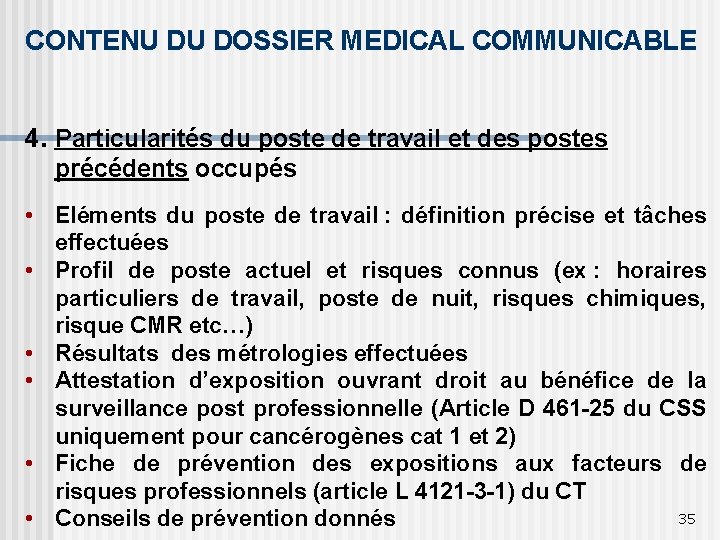 CONTENU DU DOSSIER MEDICAL COMMUNICABLE 4. Particularités du poste de travail et des postes