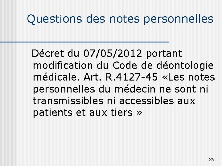 Questions des notes personnelles Décret du 07/05/2012 portant modification du Code de déontologie médicale.