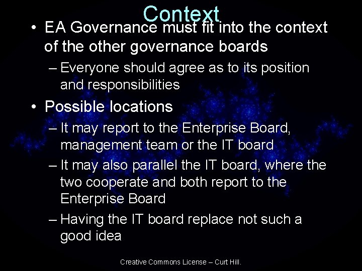 • Context EA Governance must fit into the context of the other governance