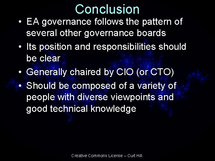Conclusion • EA governance follows the pattern of several other governance boards • Its