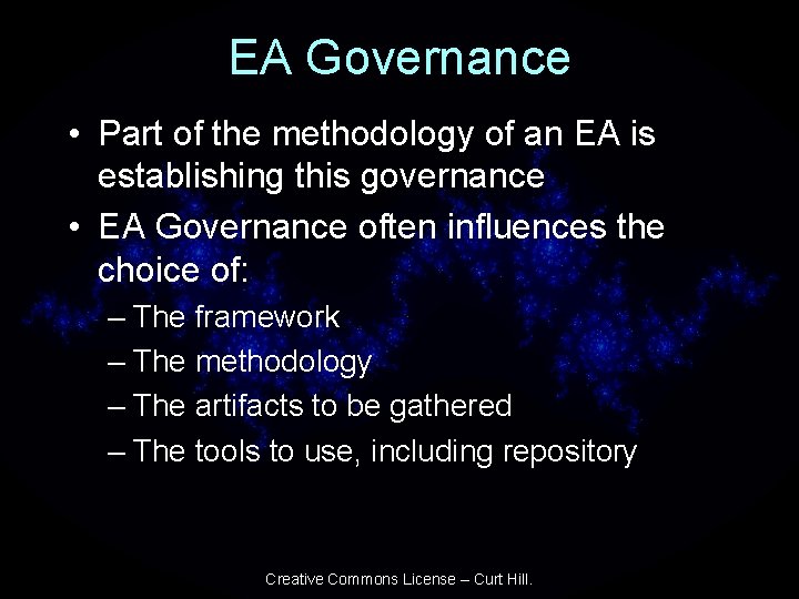 EA Governance • Part of the methodology of an EA is establishing this governance