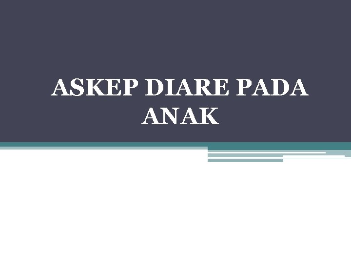 ASKEP DIARE PADA ANAK 