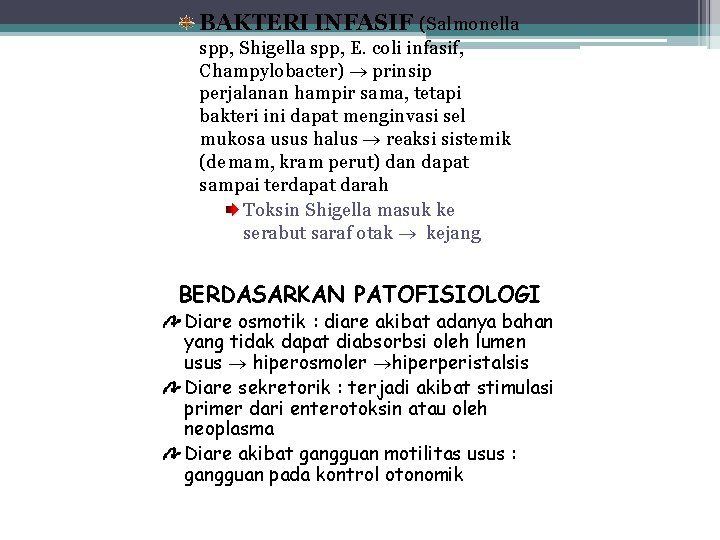 BAKTERI INFASIF (Salmonella spp, Shigella spp, E. coli infasif, Champylobacter) prinsip perjalanan hampir sama,