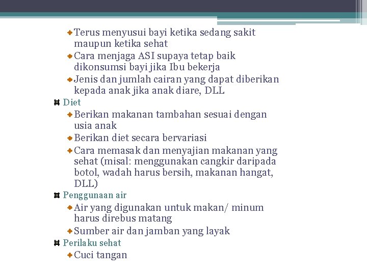 Terus menyusui bayi ketika sedang sakit maupun ketika sehat Cara menjaga ASI supaya tetap