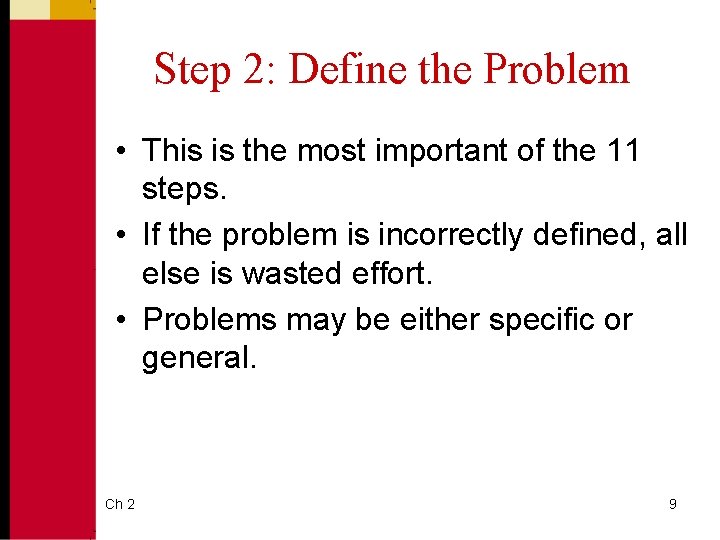 Step 2: Define the Problem • This is the most important of the 11