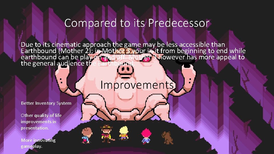 Compared to its Predecessor Due to its cinematic approach the game may be less Compared to its Predecessor Due to its cinematic approach the game may be less