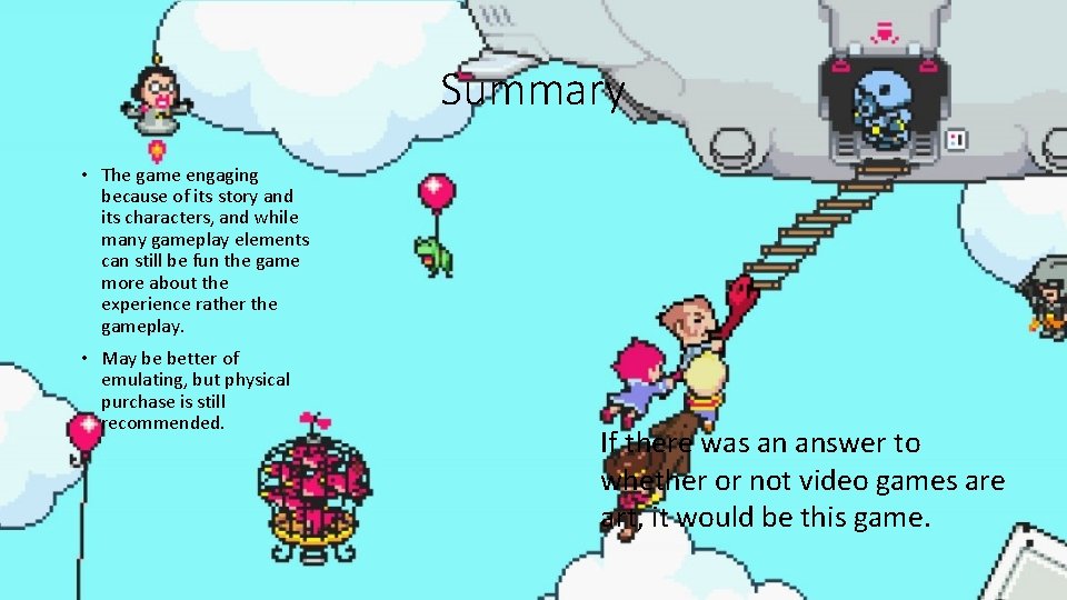 Summary • The game engaging because of its story and its characters, and while Summary • The game engaging because of its story and its characters, and while
