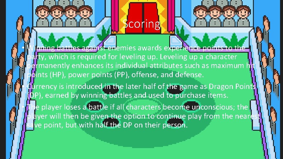 Scoring • Winning battles against enemies awards experience points to the party, which is Scoring • Winning battles against enemies awards experience points to the party, which is