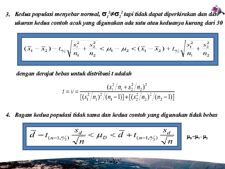 3. Kedua populasi menyebar normal, 12 22 tapi tidak dapat diperkirakan dan ukuran kedua