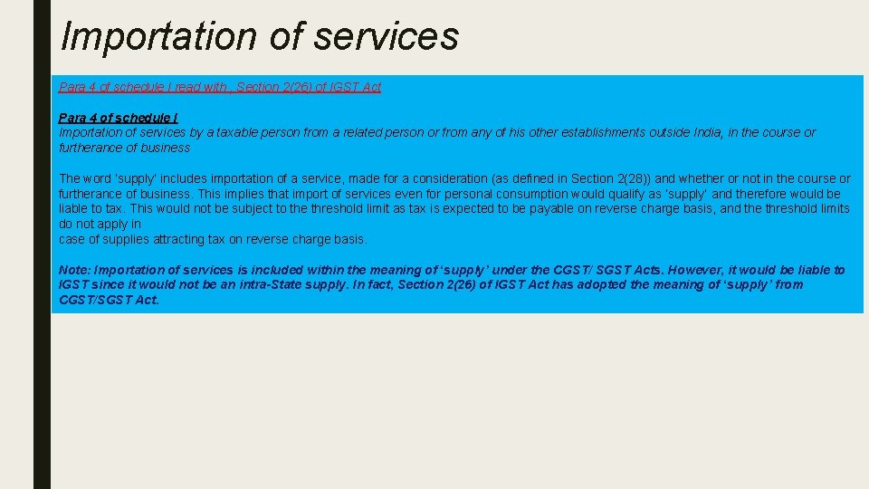 Importation of services Para 4 of schedule I read with , Section 2(26) of
