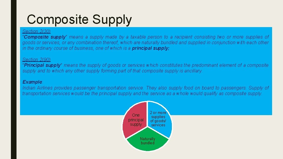 Composite Supply Section 2(30) “Composite supply” means a supply made by a taxable person