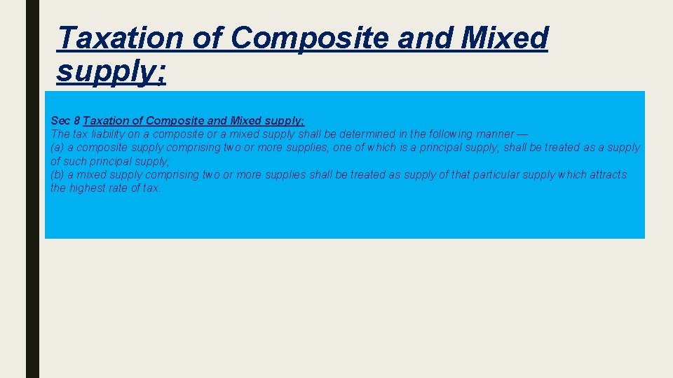Taxation of Composite and Mixed supply; Sec 8 Taxation of Composite and Mixed supply;