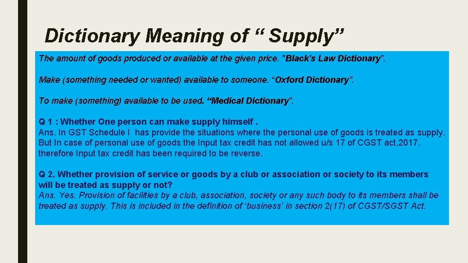 Dictionary Meaning of “ Supply” The amount of goods produced or available at the