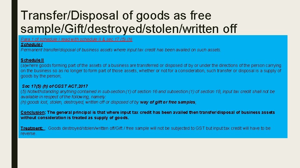 Transfer/Disposal of goods as free sample/Gift/destroyed/stolen/written off Para 1 of schedule I read with