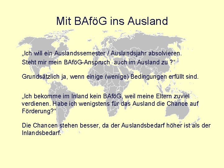 Mit BAföG ins Ausland „Ich will ein Auslandssemester / Auslandsjahr absolvieren. Steht mir mein